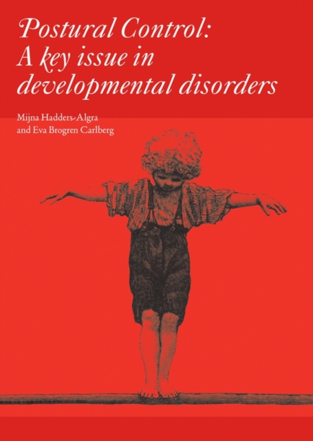 Postural Control : A Key Issue in Developmental Disorders, Paperback / softback Book