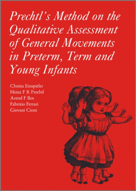 Prechtl's Method on the Qualitative Assessment of General Movements in Preterm, Term and Young Infants, Paperback / softback Book