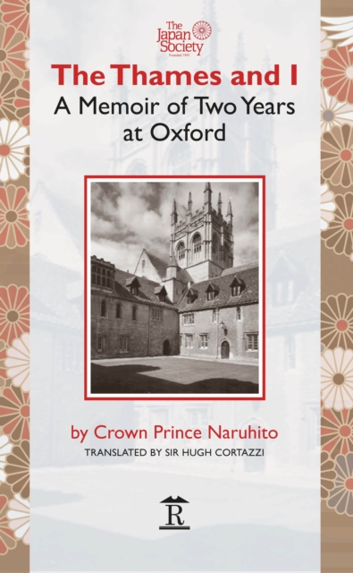 The Thames and I : A Memoir by Prince Naruhito of Two Years at Oxford, PDF eBook
