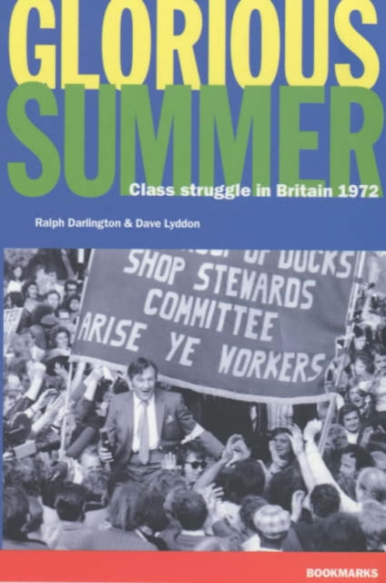 Glorious Summer : Class Struggle in Britain, 1972, Paperback Book