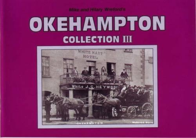 Mike and Hilary Wreford's Okehampton Collection III, Paperback / softback Book