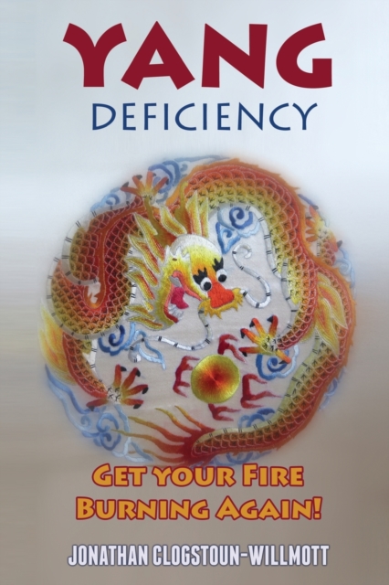 Yang Deficiency - Get Your Fire Burning Again!, Paperback / softback Book