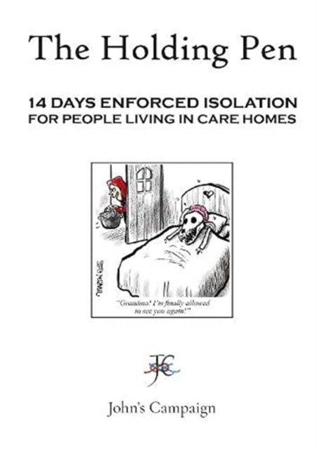 The Holding Pen : 14 Days Enforced Isolation for People Living in Care Home, Paperback / softback Book