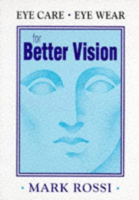 Eye Care, Eye Wear : For Better Vision, Paperback Book