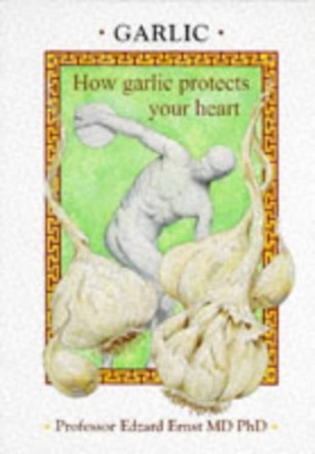 Garlic : How Garlic Protects Your Heart, Paperback / softback Book