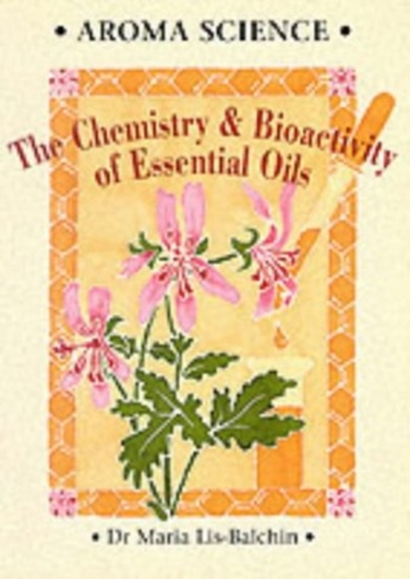 Aroma Science : Chemistry and Bioactivity of Essential Oils, Paperback Book