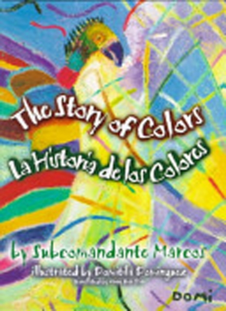 The Story of Colors/La Historia de Colores : Folk-tales from the Jungles of Chiapas, Paperback / softback Book