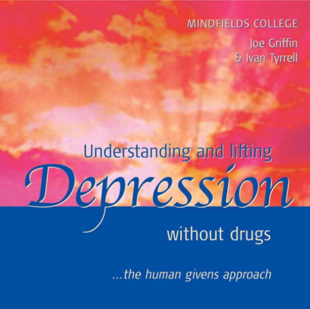Understanding and Lifting Depression without Drugs : The Human Givens Approach, CD-Audio Book