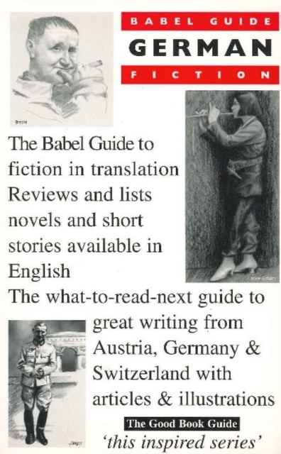 Babel Guide to German Fiction in English Translation : Austria, Germany, Switzerland, Paperback / softback Book