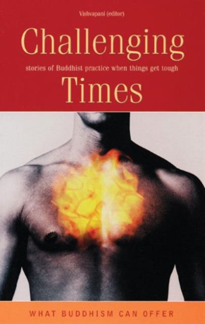 Challenging Times : Stories of Buddhist Practice When Things Get Tough, Paperback / softback Book