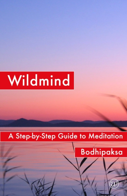 Wildmind : A Step-by Step Guide to Meditation, Paperback / softback Book