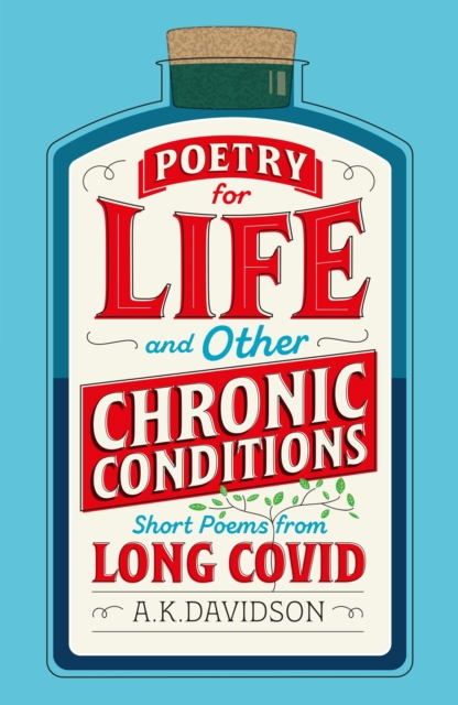 Poetry for Life and Other Chronic Conditions : Short Poems from Long Covid, Paperback / softback Book