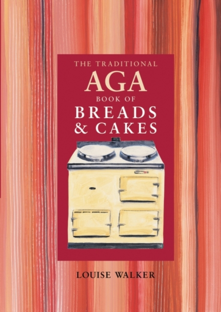 The Traditional Aga Book of Breads and Cakes, Paperback / softback Book