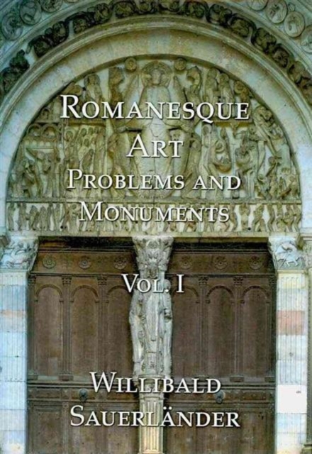 Romanesque Art, Vol. I : Problems and Monuments, Volume I, Hardback Book