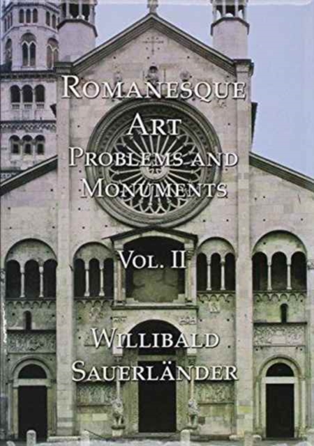 Romanesque Art, Vol. II : Problems and Monuments Vol. II, Hardback Book