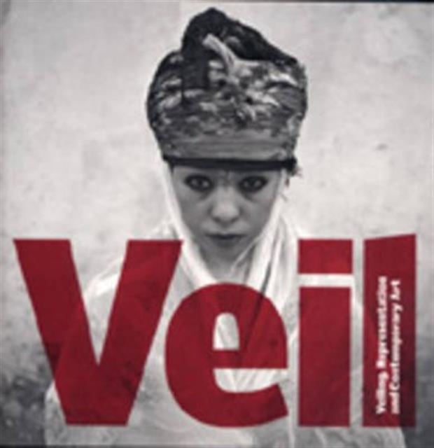 Veil : Veiling, Representation and Contemporary Art, Paperback / softback Book