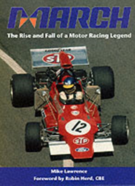 March : The Rise and Fall of a Motor Racing Legend, Hardback Book