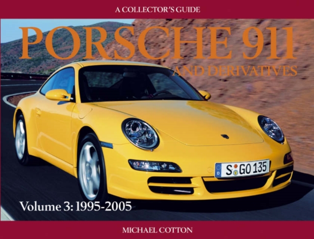 Porsche 911 and Derivatives : A Collector's Guide 1995 to 2005 v. 3, Paperback / softback Book