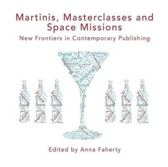 Martinis Front Covermartinis, Masterclasses and Space Missions: New Frontiers in Contemporary Publishing, Paperback Book