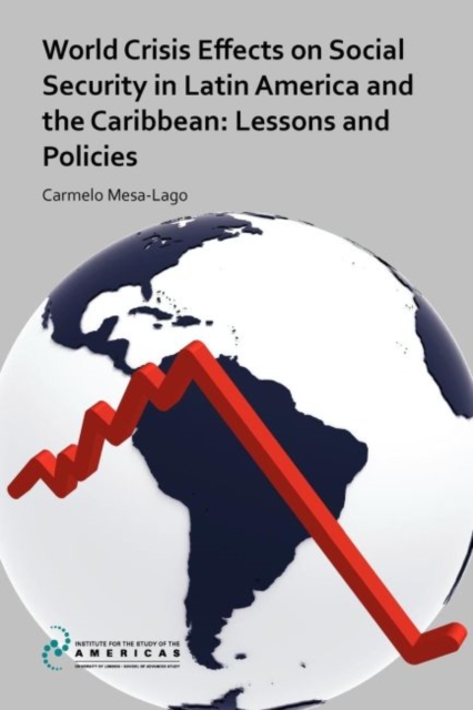 World Crisis Effects on Social Security in Latin America and the Caribbean : Lessons and Policies, Paperback / softback Book