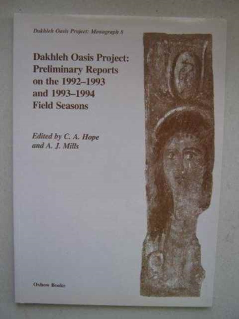 Dakhleh Oasis Project : Preliminary Reports on the 1992-1993 and 1993-1994 Field Seasons, Paperback / softback Book