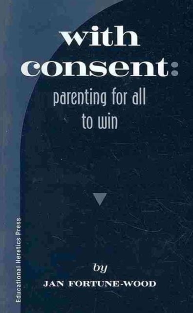 With Consent : Parenting for All to Win, Paperback / softback Book