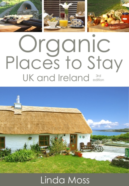 Organic Places to Stay : UK and Ireland, Paperback / softback Book