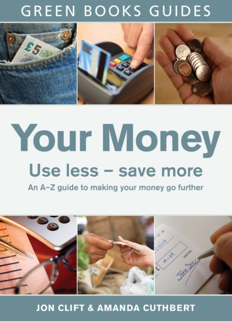 Your Money : Use Less, Save More, Paperback / softback Book