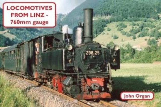 Locomotives from Linz - 760mm Gauge, Paperback / softback Book
