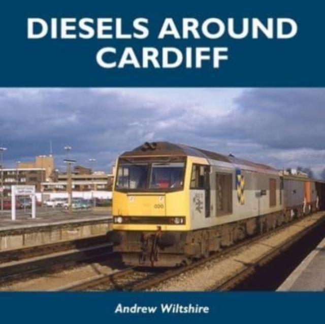 Diesels Around Cardiff, Hardback Book