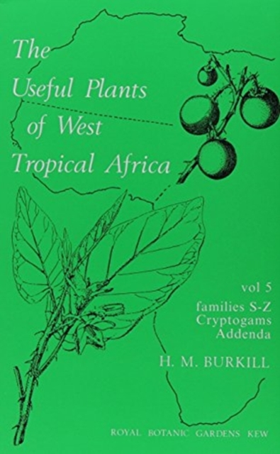 Useful Plants of West Tropical Africa Volume 5, The : Families S-Z, Hardback Book