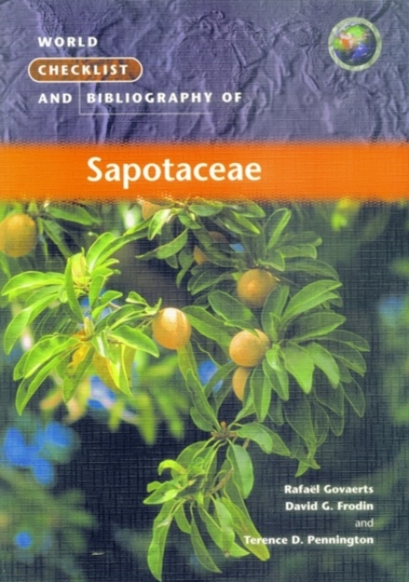 World Checklist and Bibliography of Sapotaceae, Paperback / softback Book