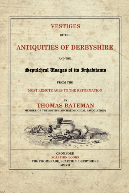 Vestiges of the Antiquities of Derbyshire, Paperback / softback Book
