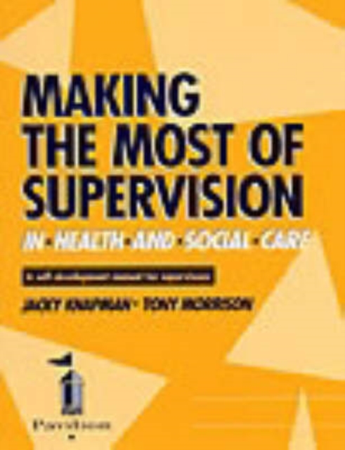 Making the Most of Supervision in Health and Social Care : A Self-development Manual for Supervisees, Spiral bound Book