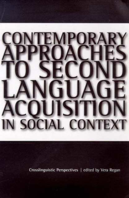 Contemporary Approaches to Second Language Acquisition in Social Context:Crosslinguistic Perspectives : Crosslinguistic Perspectives, Paperback / softback Book