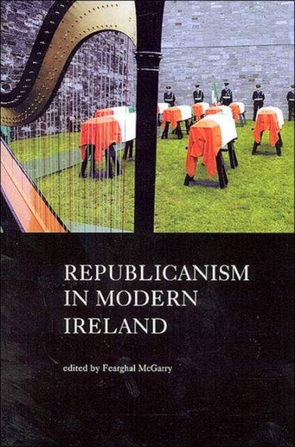 Republicanism in Modern Ireland, Hardback Book