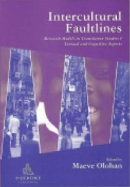 Intercultural Faultlines : Research Models in Translation Studies: v. 1: Textual and Cognitive Aspects, Paperback / softback Book
