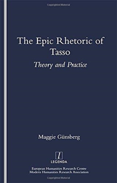 The Epic Rhetoric of Tasso : Theory and Practice, Paperback / softback Book