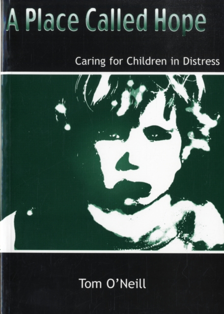 A Place Called Hope : Caring for Children in Distress, Paperback Book