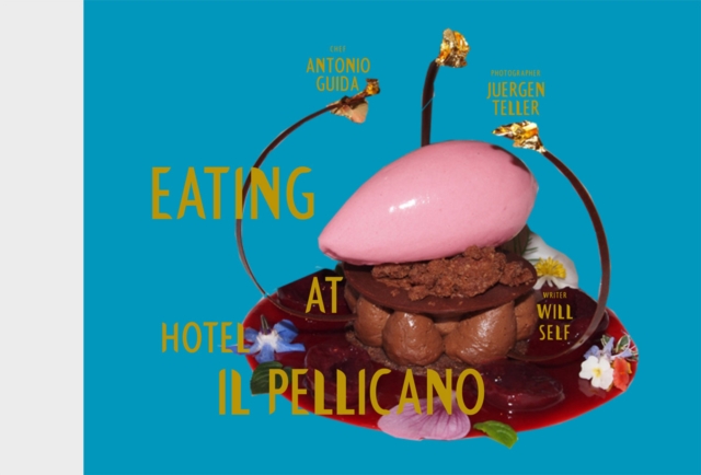 Eating at Hotel Il Pellicano, Hardback Book