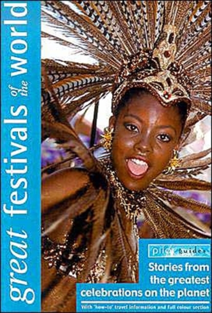 Great Festivals of the World : Stories from the Greatest Celebrations on the Planet, Paperback / softback Book