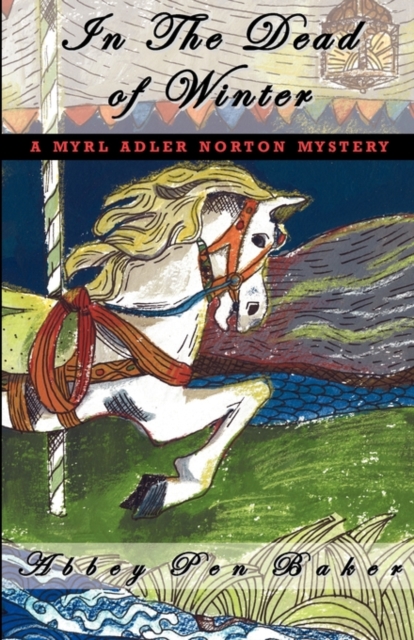 In the Dead of Winter : A Myrl Adler Norton Mystery, Paperback / softback Book