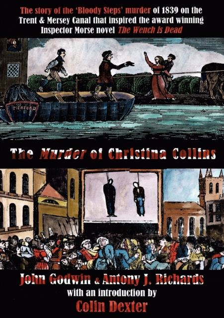 The Murder of Christina Collins : The Story of the Bloody Steps Murder of 1839 on the Trent & Mersey Canal, Paperback / softback Book