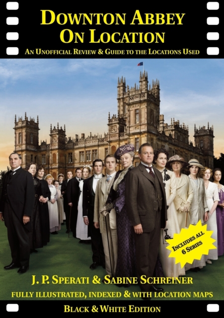 Downton Abbey on Location : An Unofficial Review & Guide to the Locations Used for All 6 Series, Paperback / softback Book