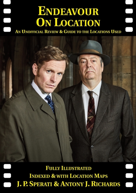 Endeavour on Location : An Unofficial Review and Guide to the Locations Used, Paperback / softback Book