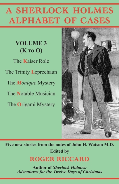 A Sherlock Holmes Alphabet of Cases, Volume 3 (K to O) : Five new stories from the notes of John H. Watson M.D., Paperback / softback Book