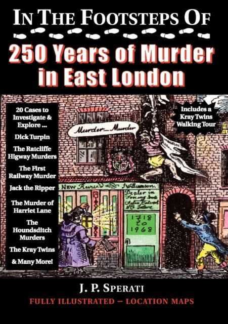In the Footsteps of 250 Years of Murder in East London, Paperback / softback Book