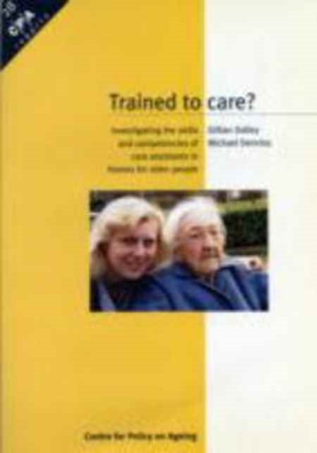 Trained to Care? : The Skills and Competencies of Care Assistants in Homes for Older People, Paperback / softback Book