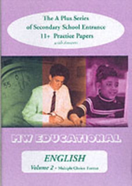 English  (Multiple Choice Format) : The A Plus Series of Secondary School Entrance 11+ Practice Papers (with Answers) v. 2, Paperback / softback Book