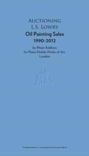 Auctioning L.S. Lowry : Oil Painting Sales 1990-2012, Paperback / softback Book